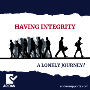 HAVING INTEGRITY: A LONELY JOURNEY?