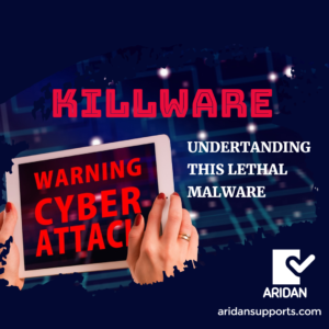 KILLWARE: UNDERTANDING THIS LETHAL MALWARE